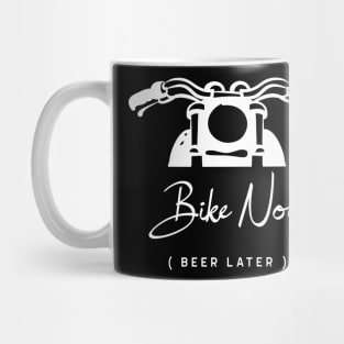 Bike Now beer later funny motorbike gift Mug